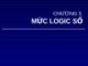 CHƯƠNG 3  MỨC LOGIC SỐ