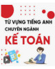 Tài liệu 200 từ vựng tiếng Anh chuyên ngành Kế toán